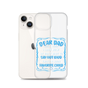 Dear Dad I Love How We Don't Have To Say Out Loud That I'm Your Favorite Child Clear Case for iPhone®