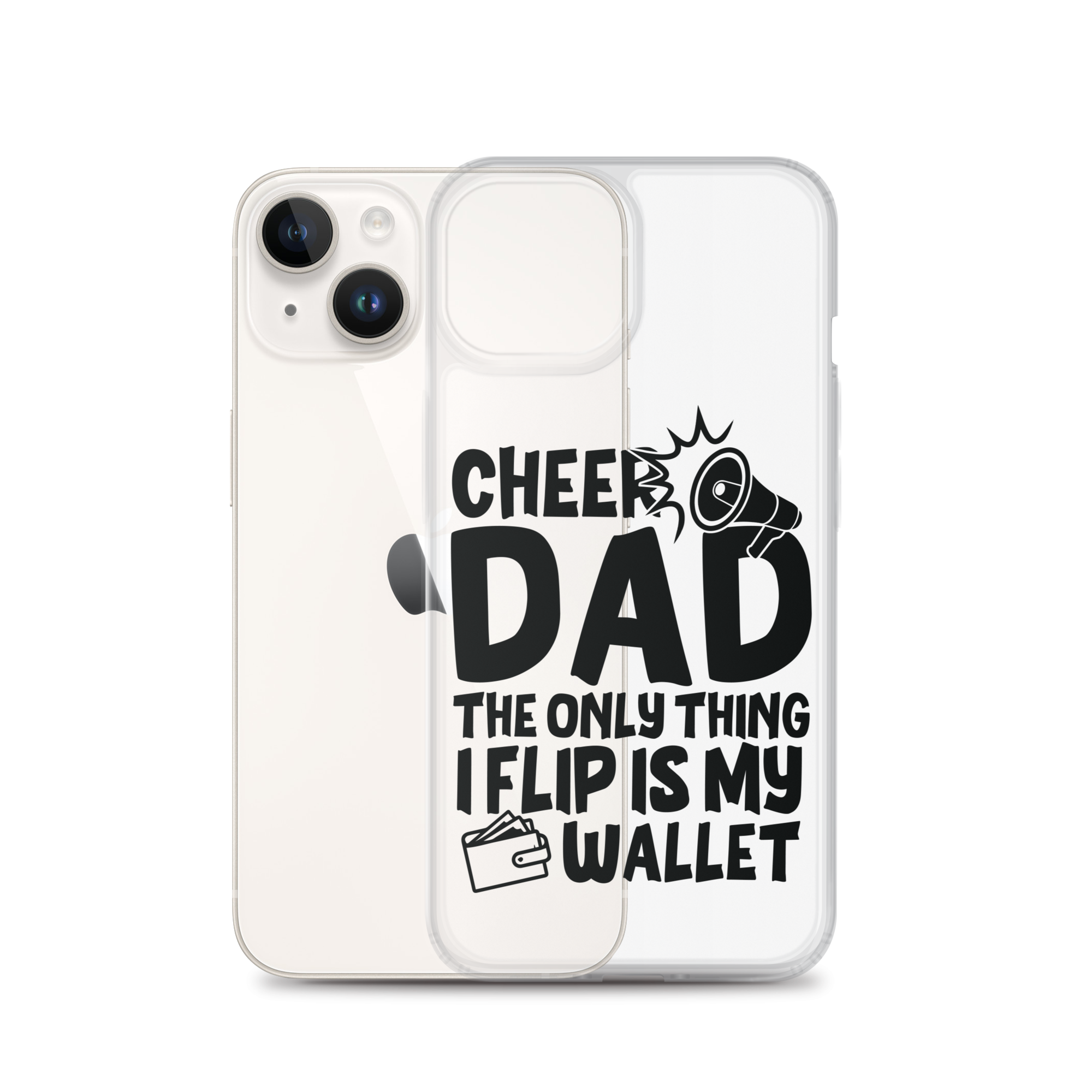 Cheer Dad Th Only Thing I Flip Is My Wallet Clear Case for iPhone®