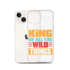 King Of All The Wild Things Clear Case for iPhone®