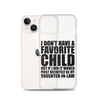 I Don't Have A Favorite Child But If I Did It Would Most Definitely Be My Daughter-In-Law Clear Case for iPhone®