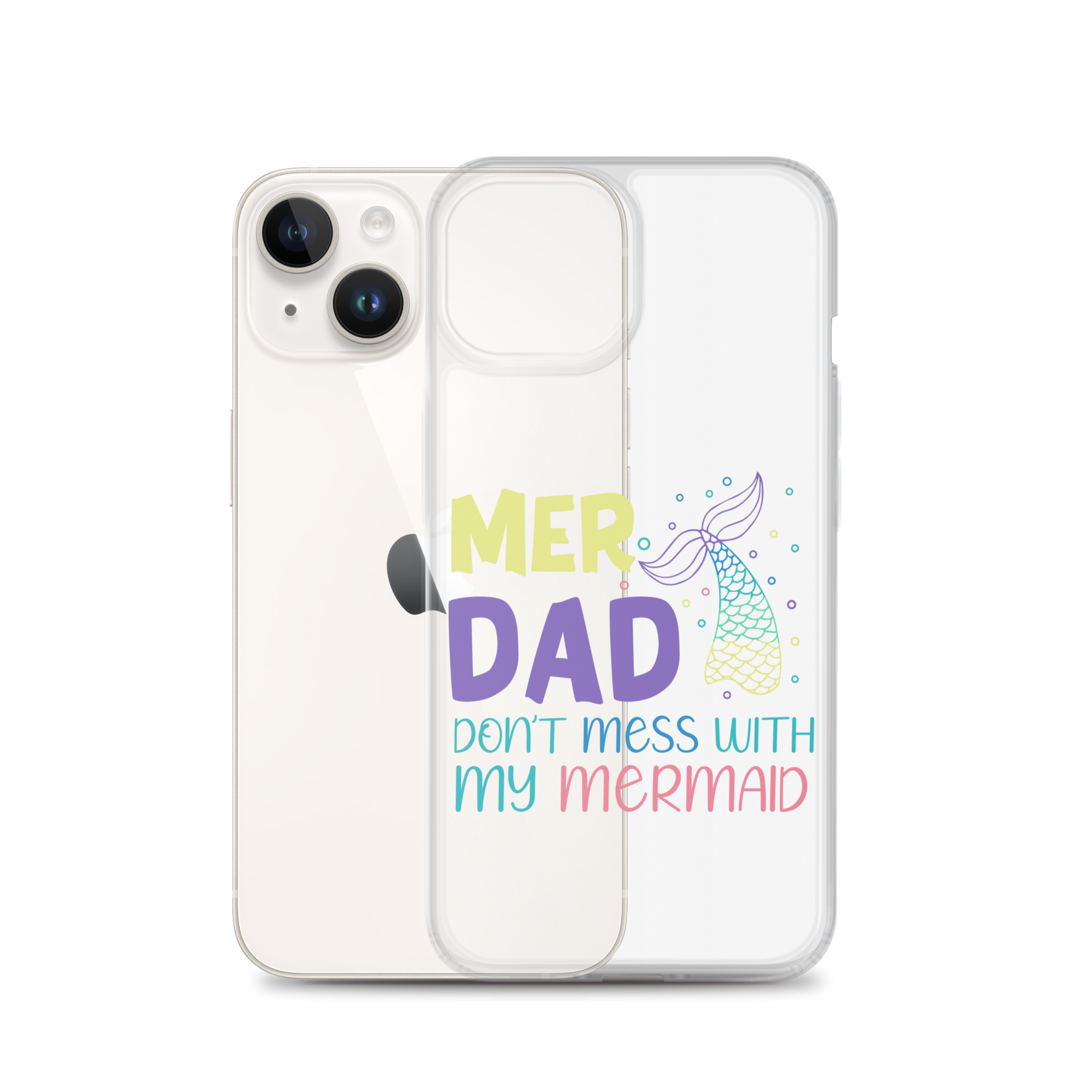 Mer Dad Don't Mess With My Mermaid Clear Case for iPhone®