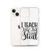 I Teach My Kid To Hit And Steal Clear Case for iPhone®