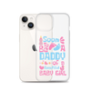 Soon To Be A Daddy Of A Beautiful Baby Girl Clear Case for iPhone®