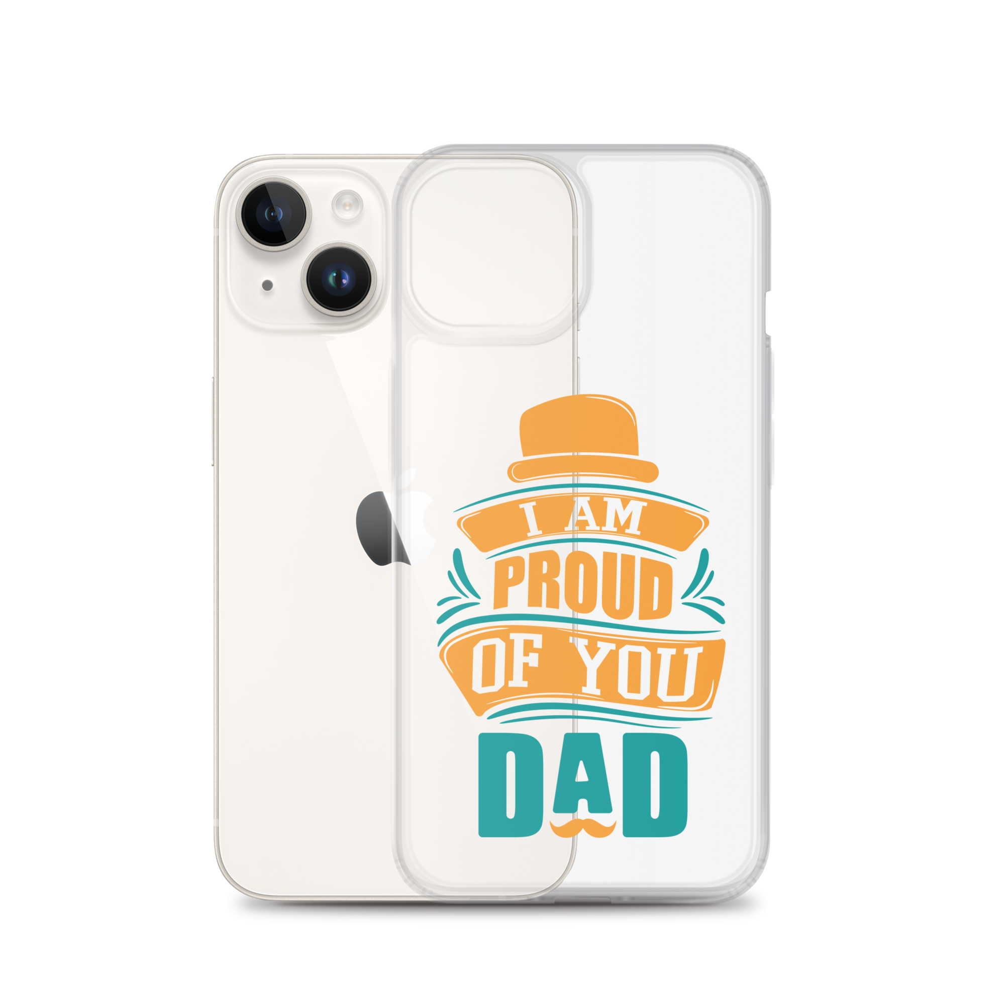 I Am Proud Of You Dad Clear Case for iPhone®