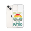 Daddio Of The Patio Clear Case for iPhone®