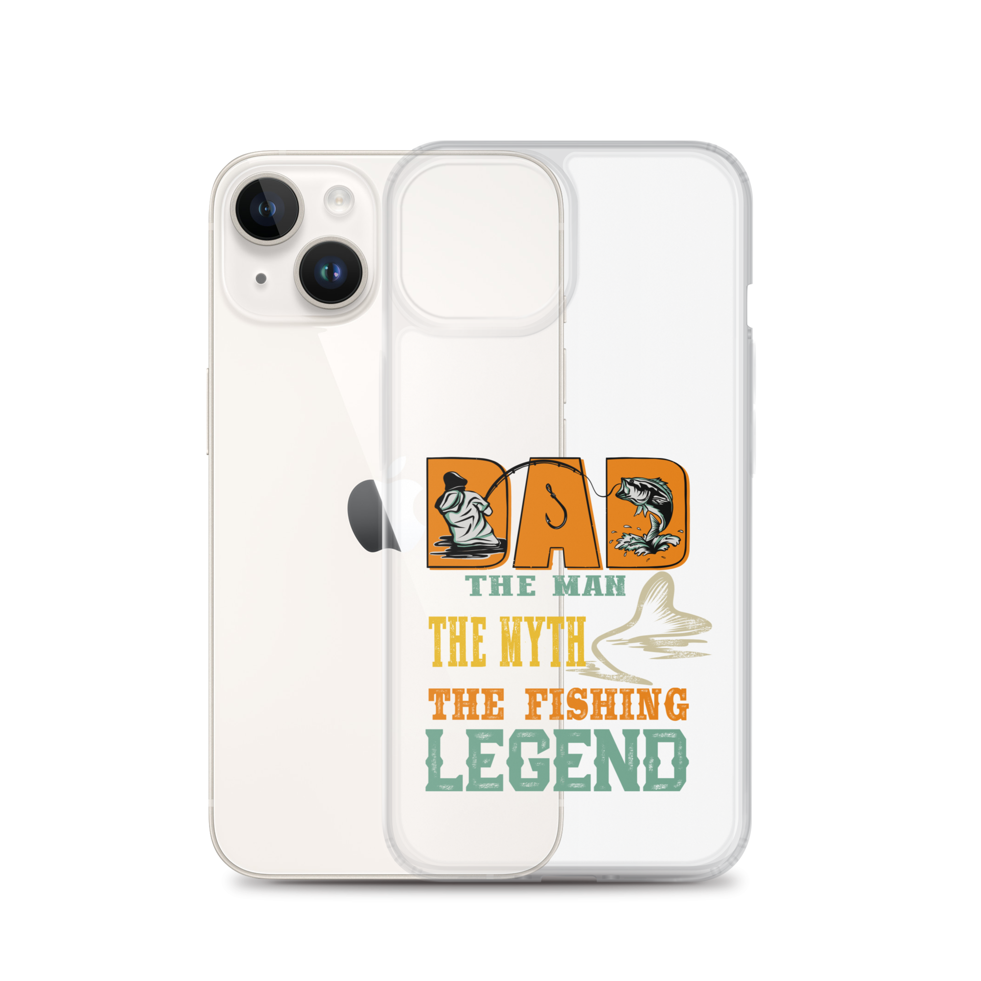 Dad The Man The Myth The Fishing Legend Clear Case for iPhone®