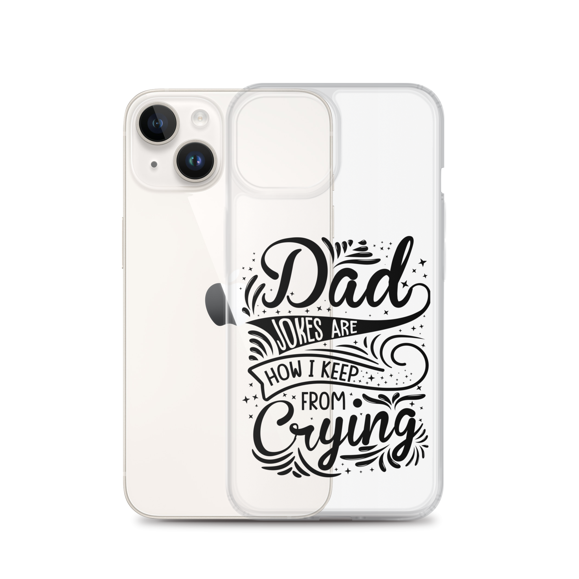 Dad Jokes Are How I Keep From Crying Clear Case for iPhone®