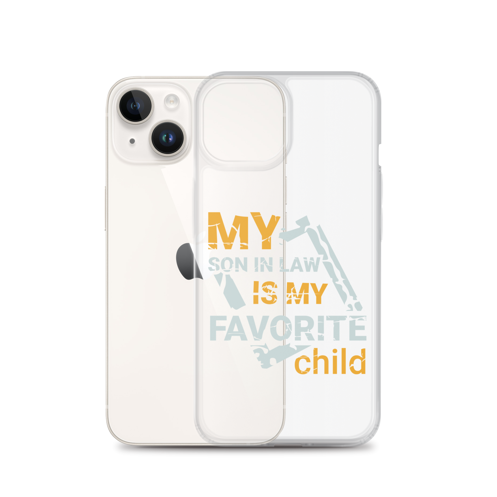 My Son-In-Law Is My Favorite Child Clear Case for iPhone®