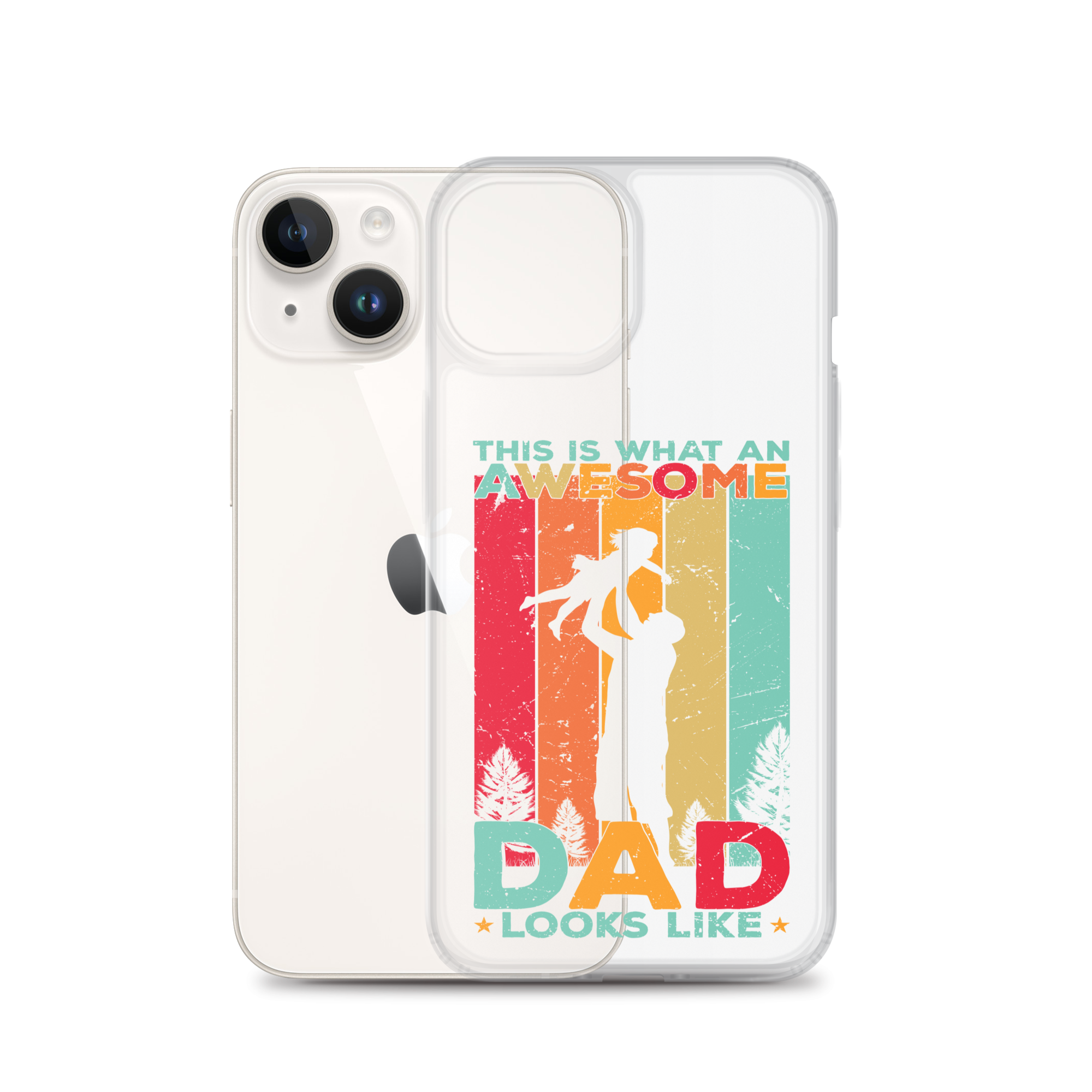 This Is What An Awesome Dad Looks Like Clear Case for iPhone®