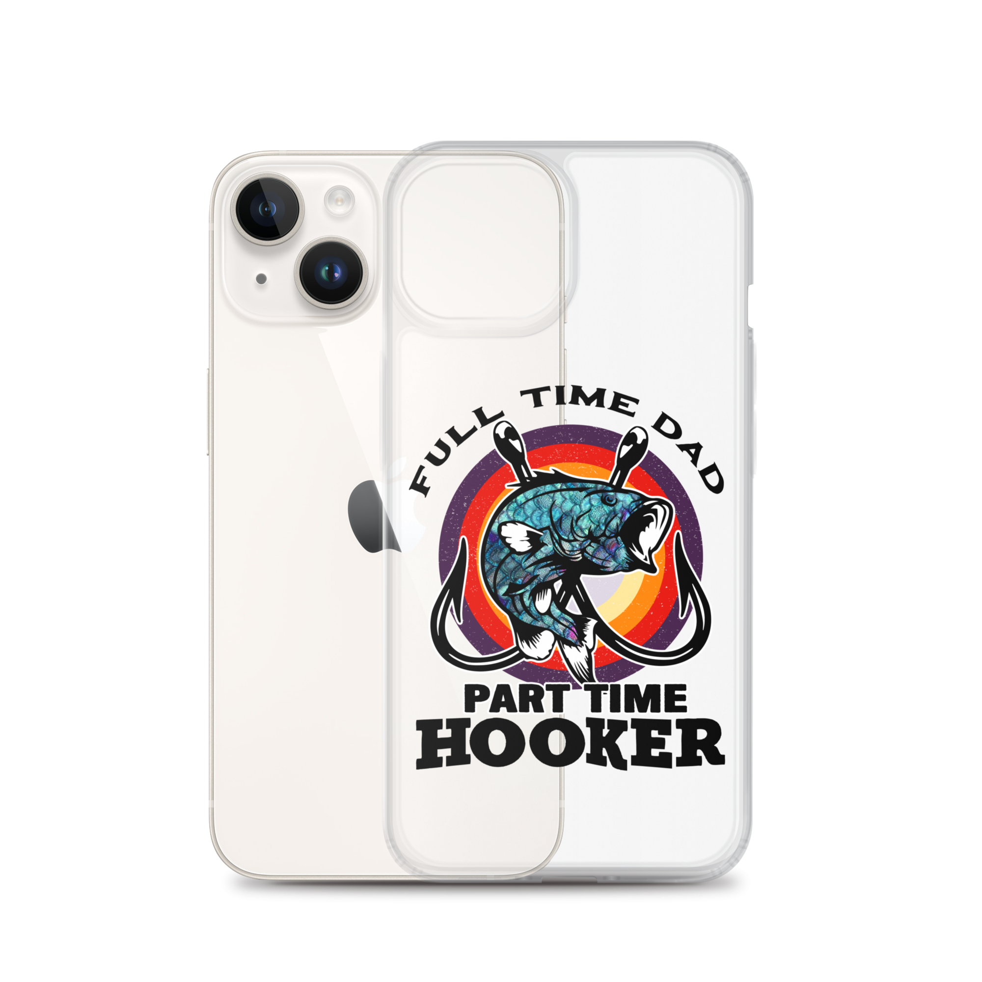 Full Time Dad Part Time Hooker Clear Case for iPhone®