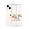 I Never Dreamed I'd Grow Up To Be The Best Dad Ever But Here I'm Killin' It Clear Case for iPhone®