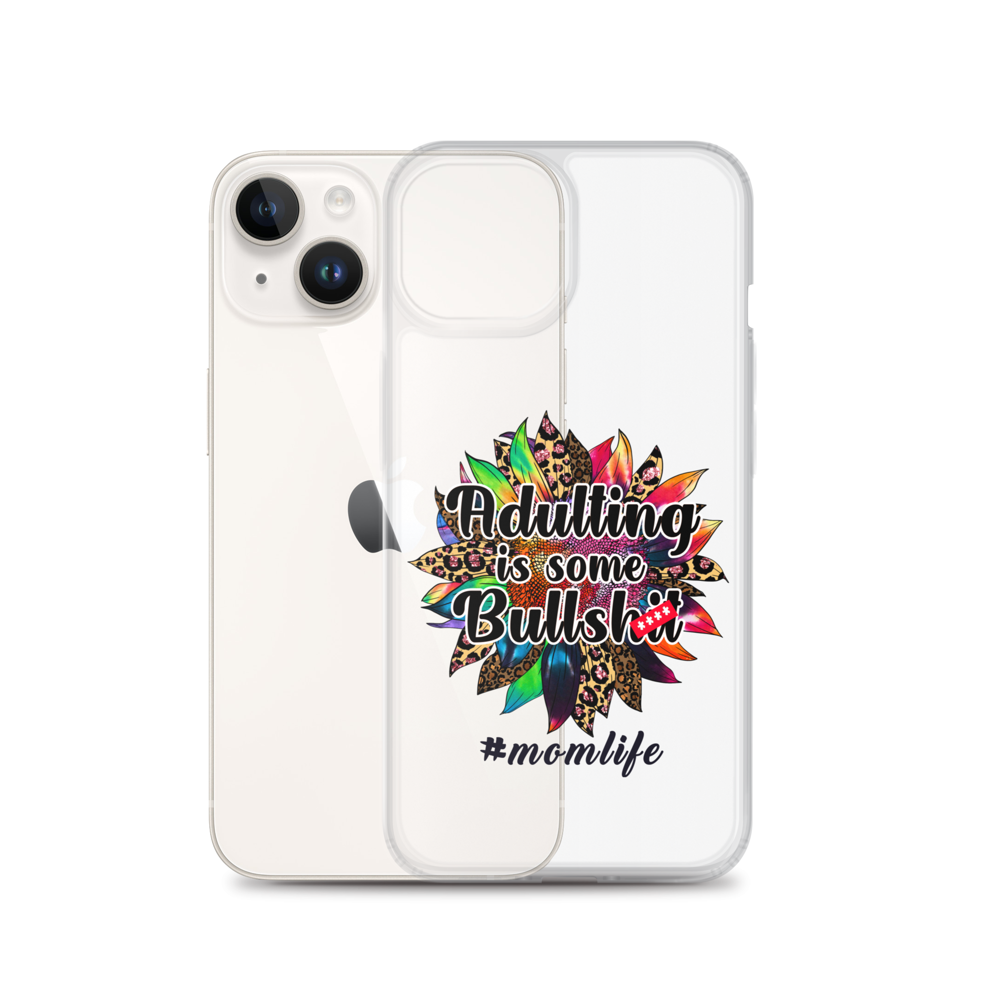 Adulting Is Some Bullshit #Momlife Clear Case for iPhone®