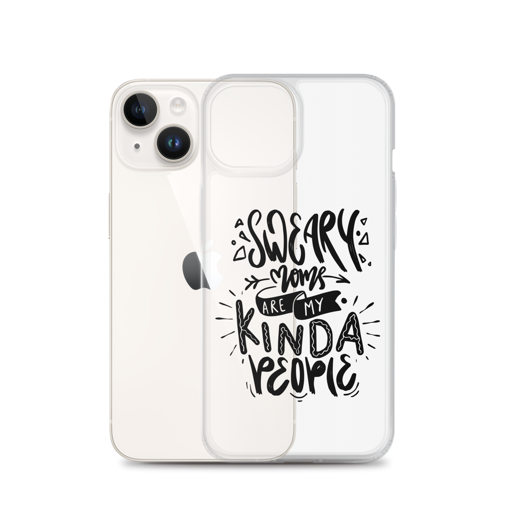 Sweary Moms Are My Kinda People Clear Case for iPhone®