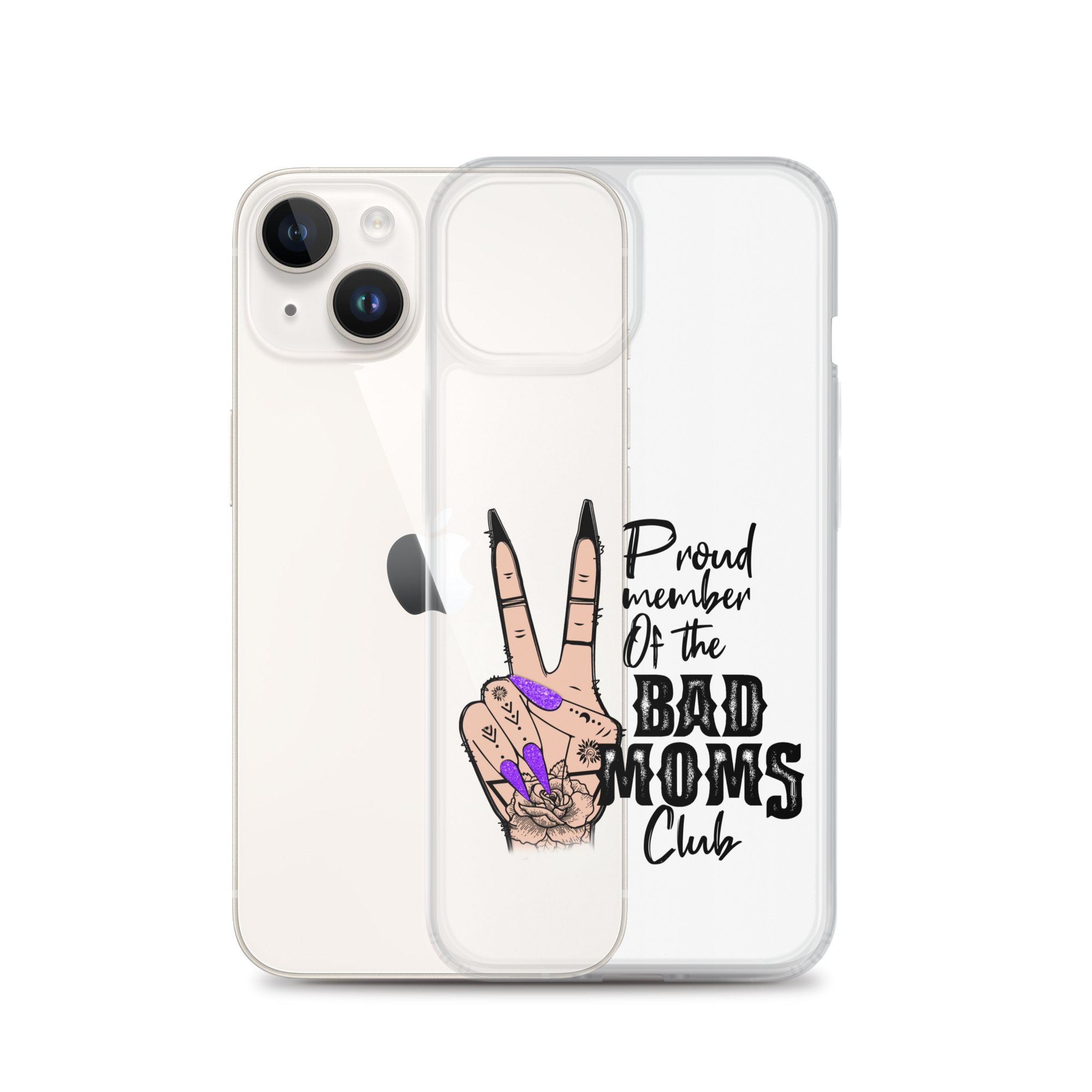 Proud Member Of The Bad Moms Club Clear Case for iPhone®