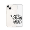 My Squad Calls Me Mama Clear Case for iPhone®