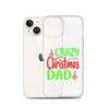 Crazy Christmas Dad Clear Case for iPhone®