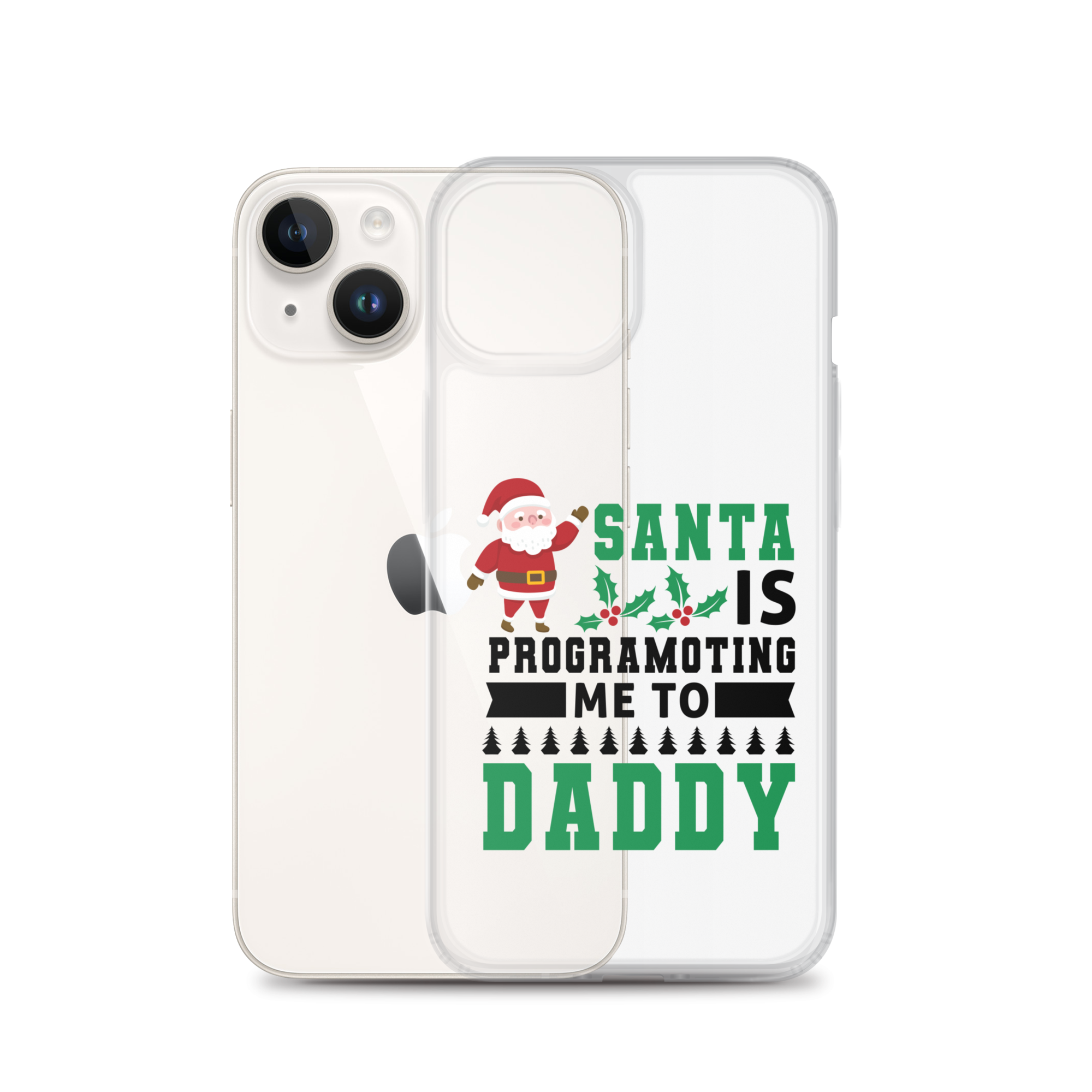 Santa Is Programoting Me To Daddy Clear Case for iPhone®