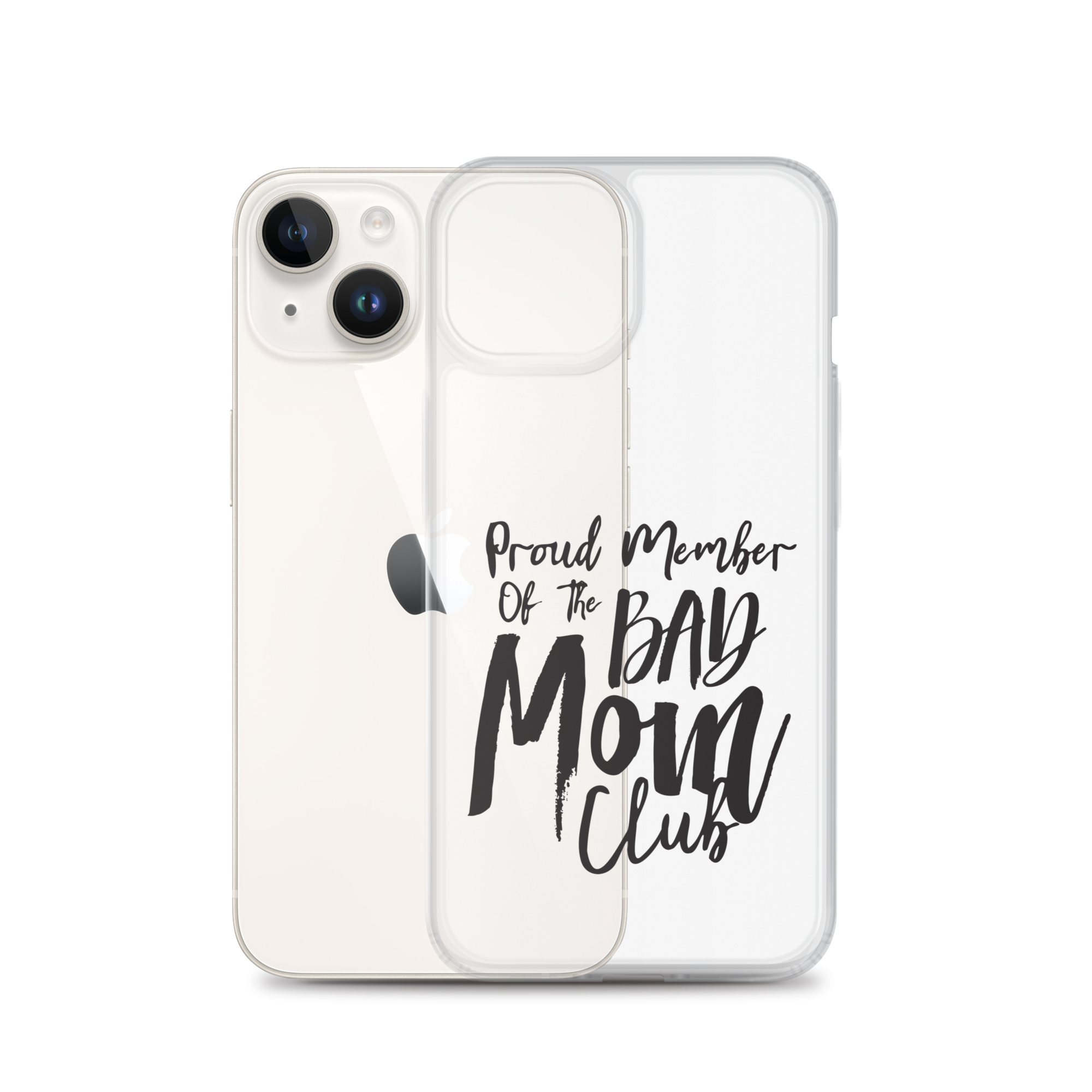 Proud Member Of The Bad Mom Club Clear Case for iPhone®