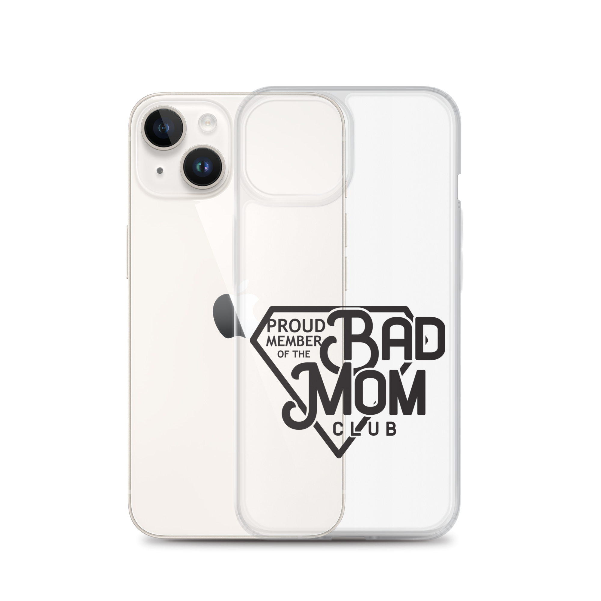 Proud Member Of The Bad Mom Club Clear Case for iPhone®