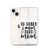 Oh Honey I Am That Mom Clear Case for iPhone®