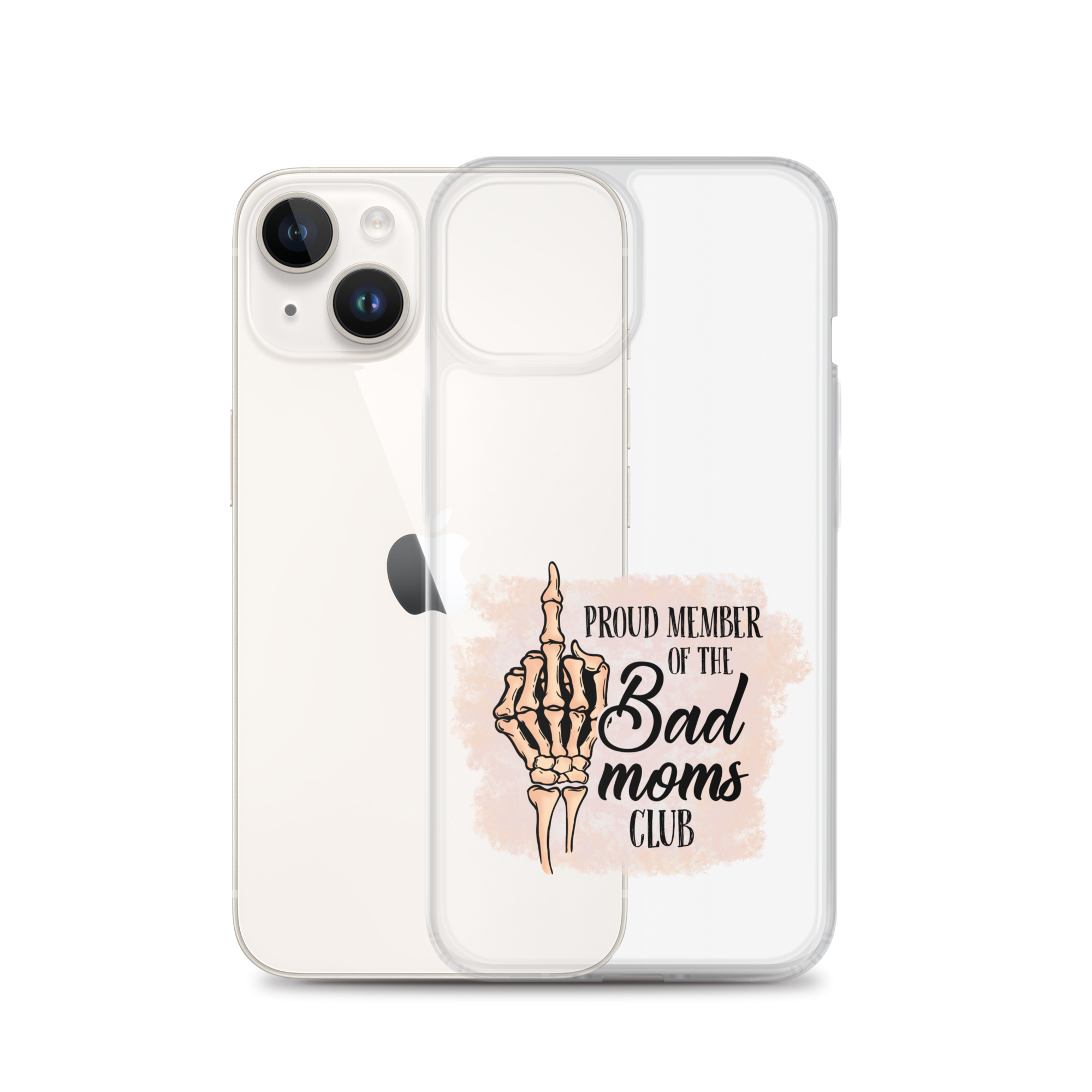 Proud Member Of The Bad Moms Club Clear Case for iPhone®