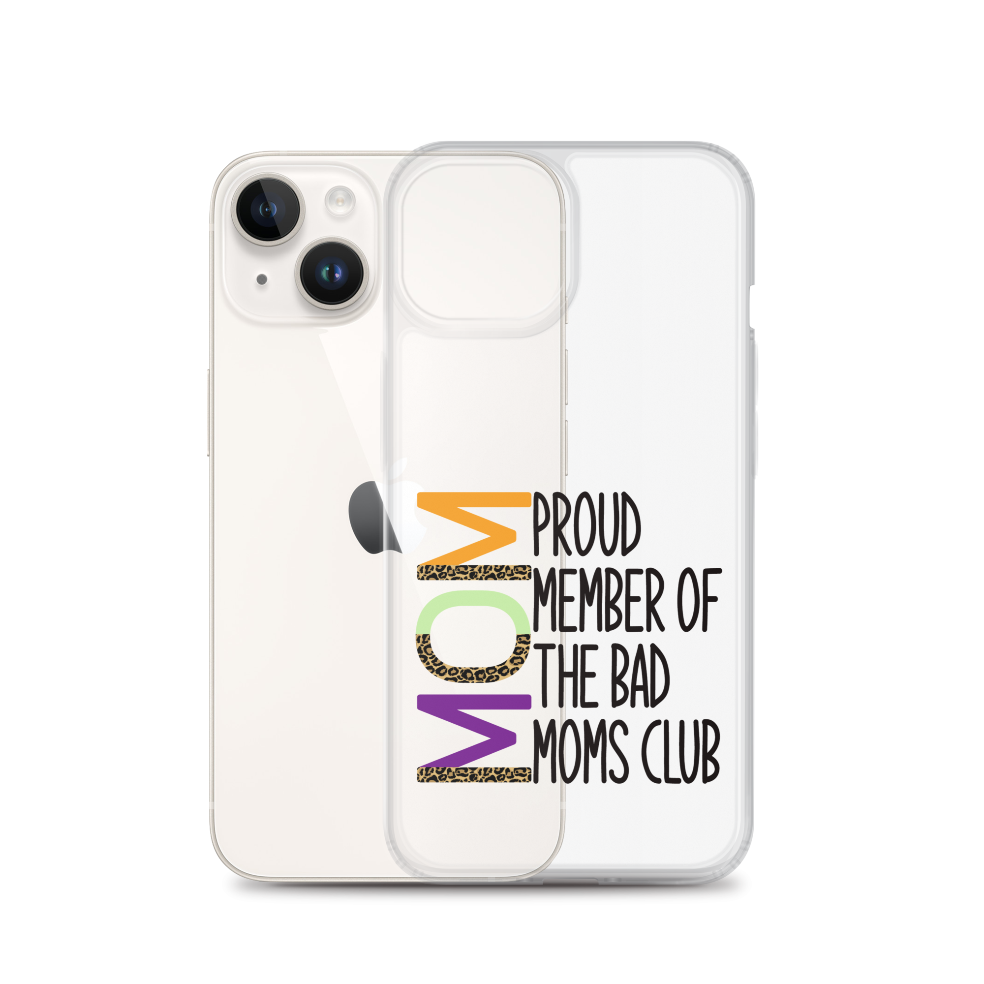 Proud Member Of The Bad Moms Club Clear Case for iPhone®