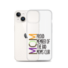 Proud Member Of The Bad Moms Club Clear Case for iPhone®