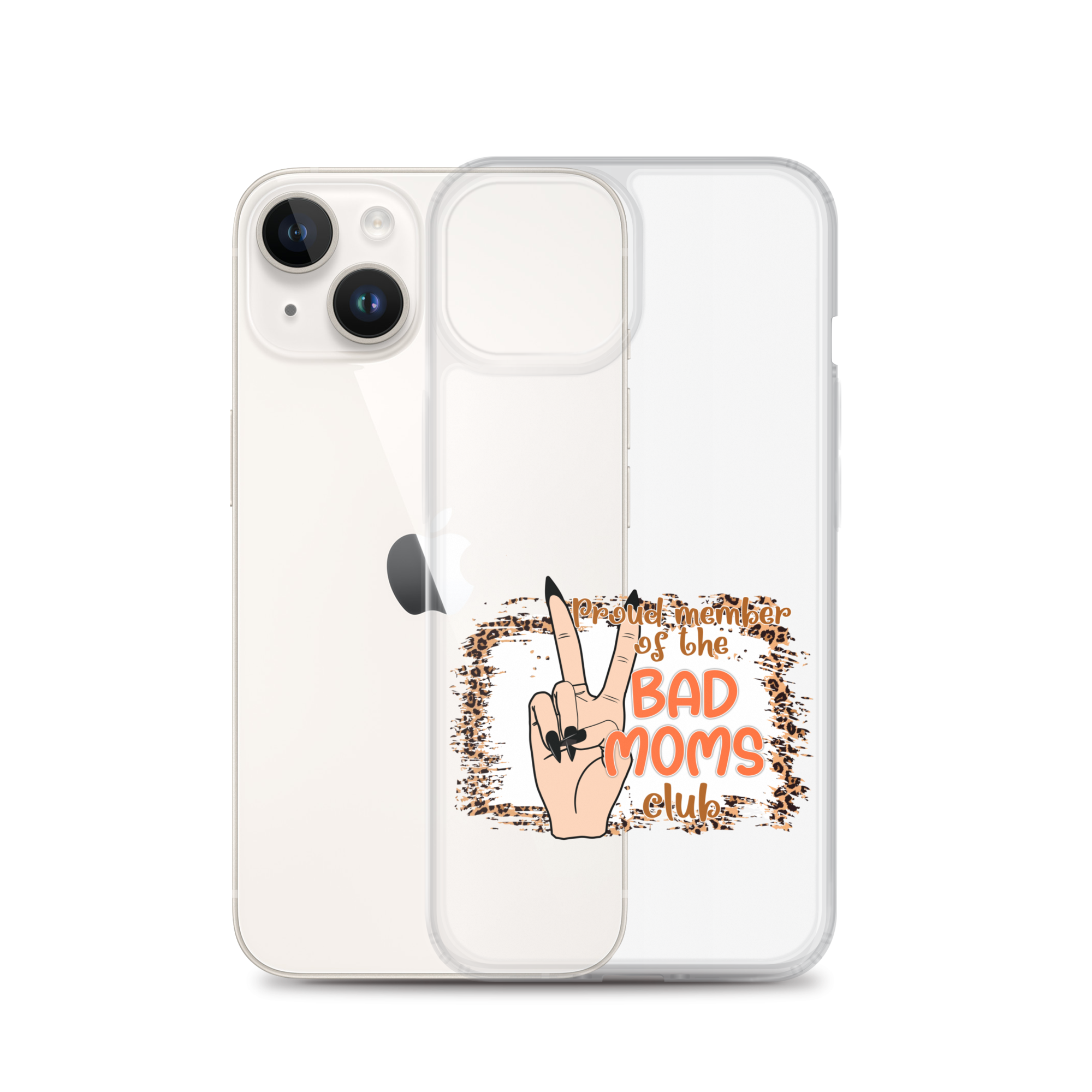 Proud Member Of The Bad Moms Club Clear Case for iPhone®