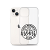 Proud Member Of The Bad Moms Club Clear Case for iPhone®