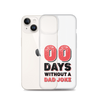 Zero Days Without A Dad Joke Clear Case for iPhone®