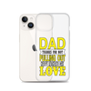 Dad Thanks For Not Pulling Out, Happy Father's Day, Love Clear Case for iPhone®