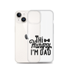 Hi Hungry I'm Dad  Clear Case for iPhone®