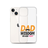 Dad Wisdom Go Ask Mom Clear Case for iPhone®