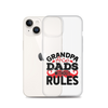 Grandpas Are Dads Without Rules Clear Case for iPhone®