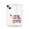 My Heart Belongs To Daddy Clear Case for iPhone®