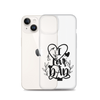 I Love Dad Clear Case for iPhone®