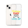 Birthday Dad Time To Level Up Clear Case for iPhone®