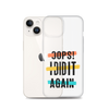 Oops! I Did It Again Clear Case for iPhone®