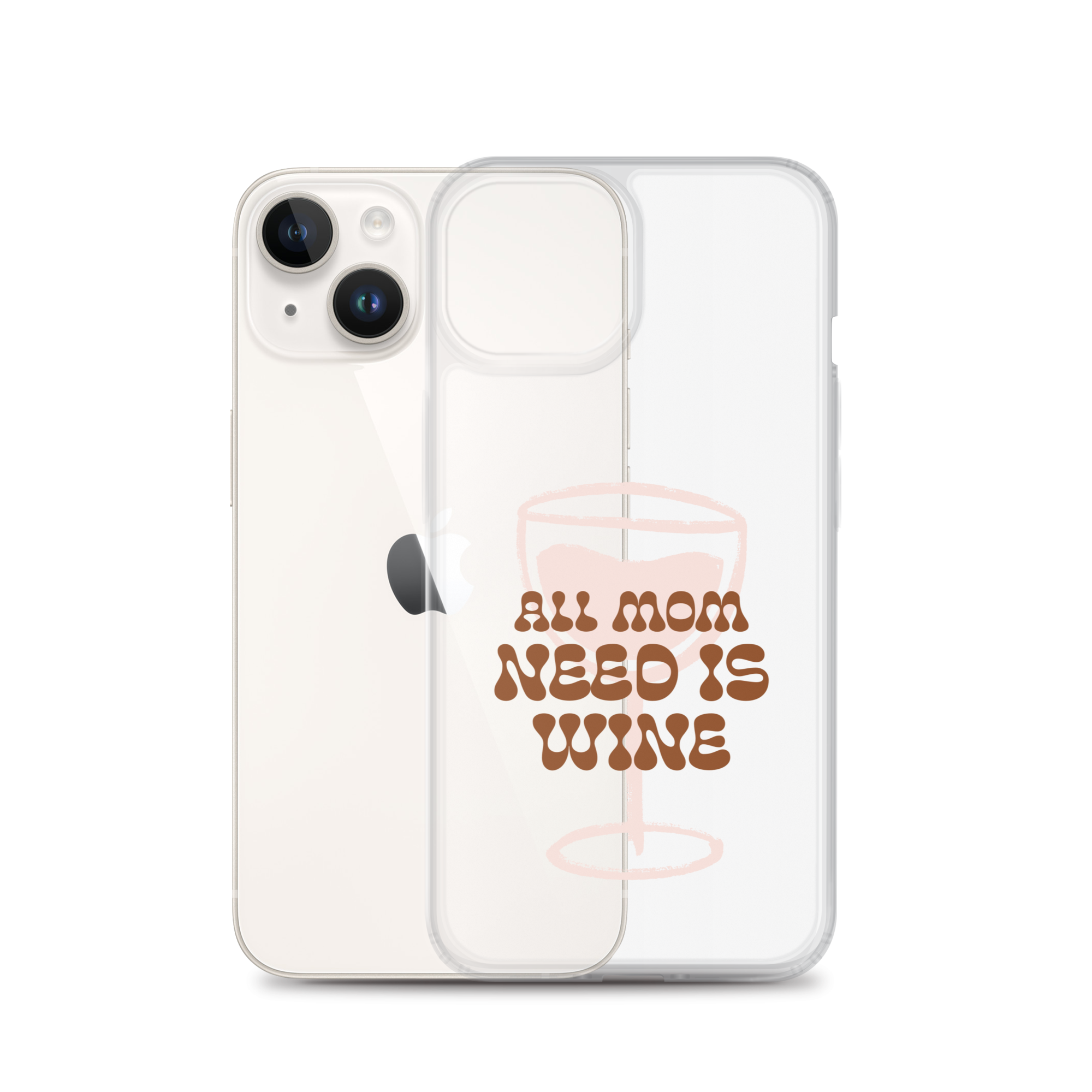 All Mom Need Is Wine Clear Case for iPhone®