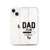 Dad To Be Clear Case for iPhone®