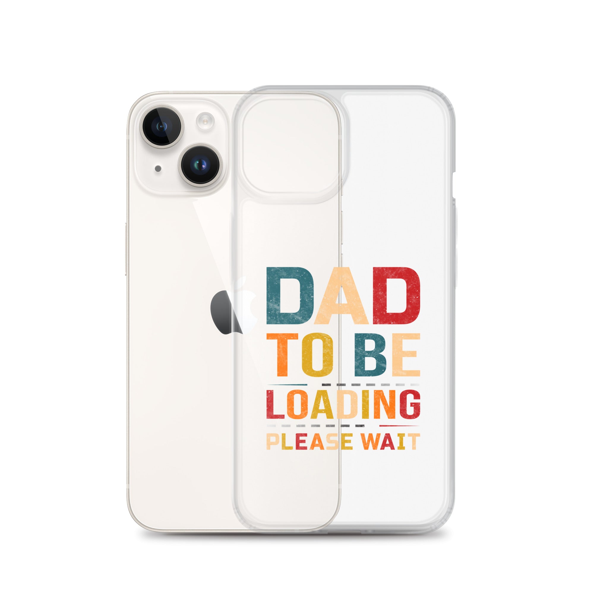 Dad To Be Loading Please Wait Clear Case for iPhone®