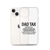 Dad Tax  Portion Of An Item A Dad Is Entitled To Clear Case for iPhone®