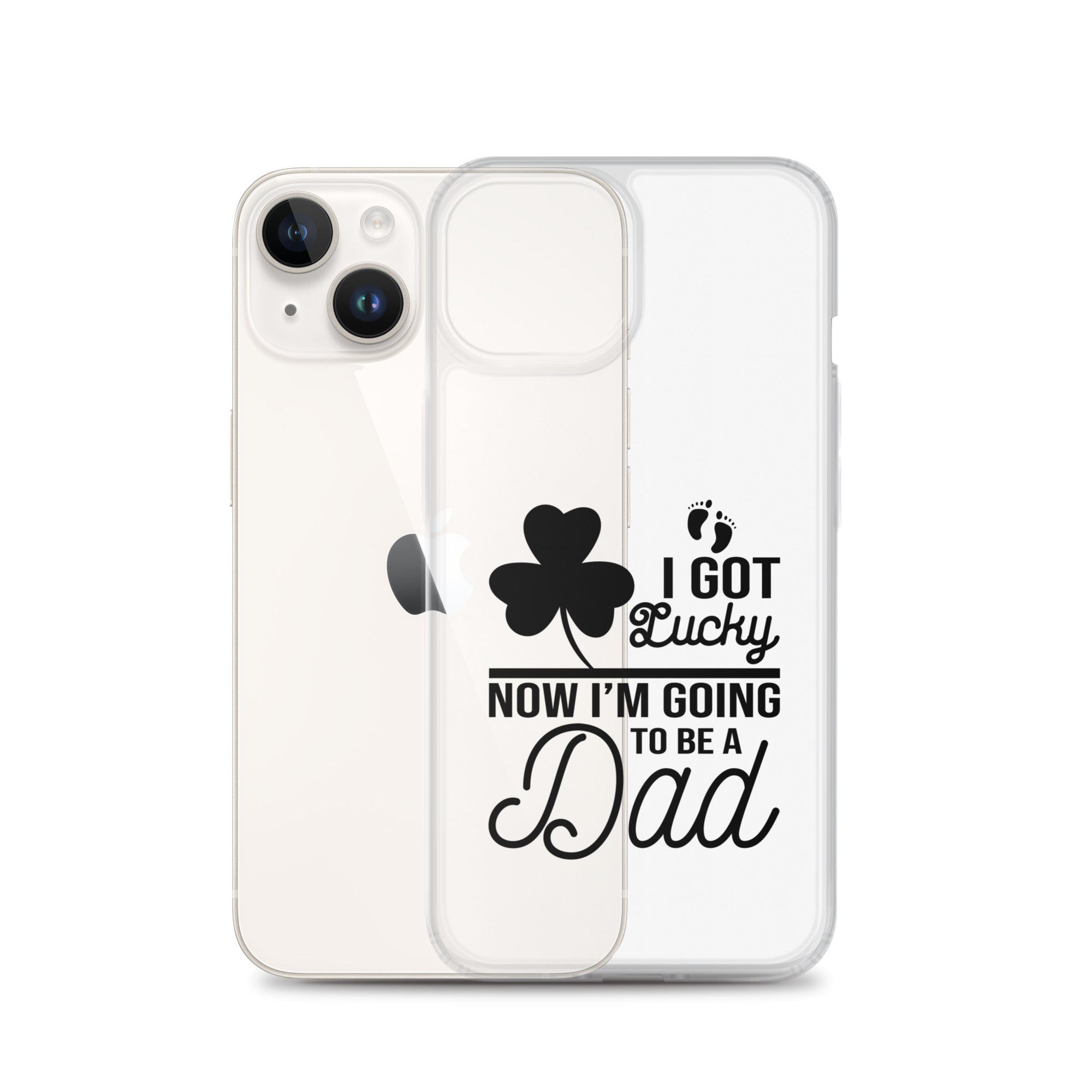 I Got Lucky Now Im Going To Be A Dad Clear Case for iPhone®