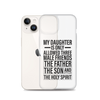 My Daughter Is Only Allowed Three Male Friends: The Father, The Son And The Holy Spirit Clear Case for iPhone®