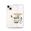 Pregnant AF Not A Food Baby Clear Case for iPhone®