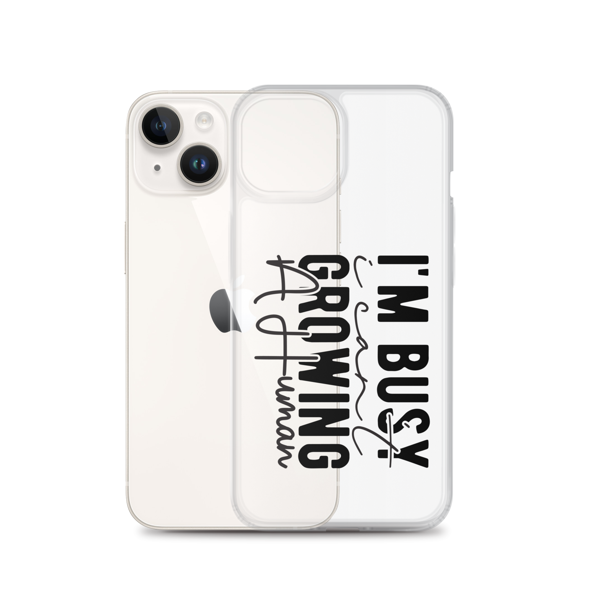 I Can't I'm Busy Growing A Human Clear Case for iPhone®