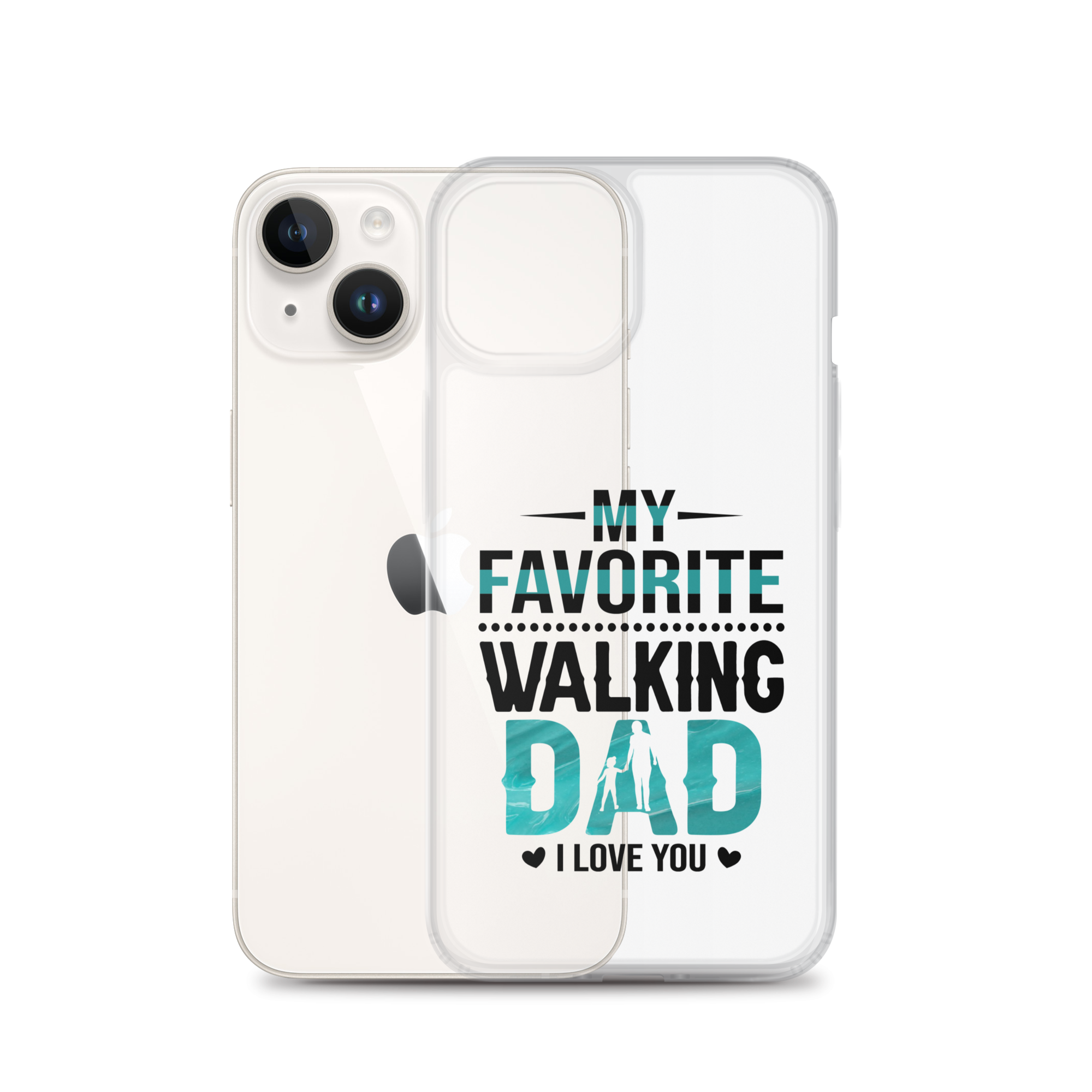 My Favorite Walking Dad, I Love You Clear Case for iPhone®