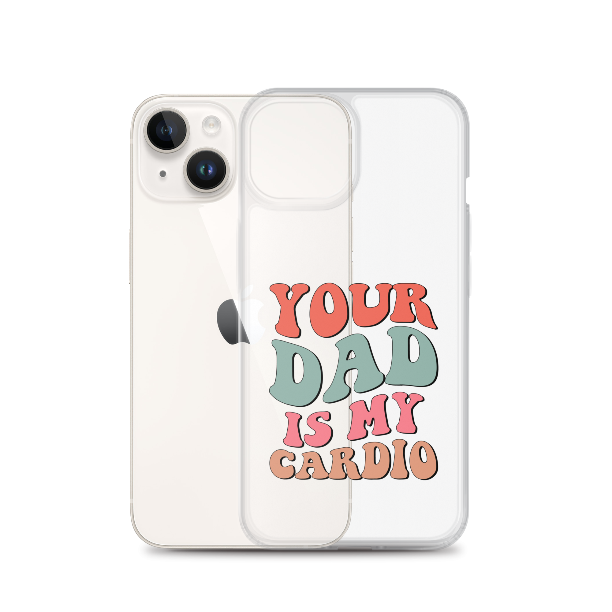 Your Dad Is My Cardio Clear Case for iPhone®