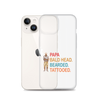 Papa, Bald Head, Bearded, Tattooed Clear Case for iPhone®