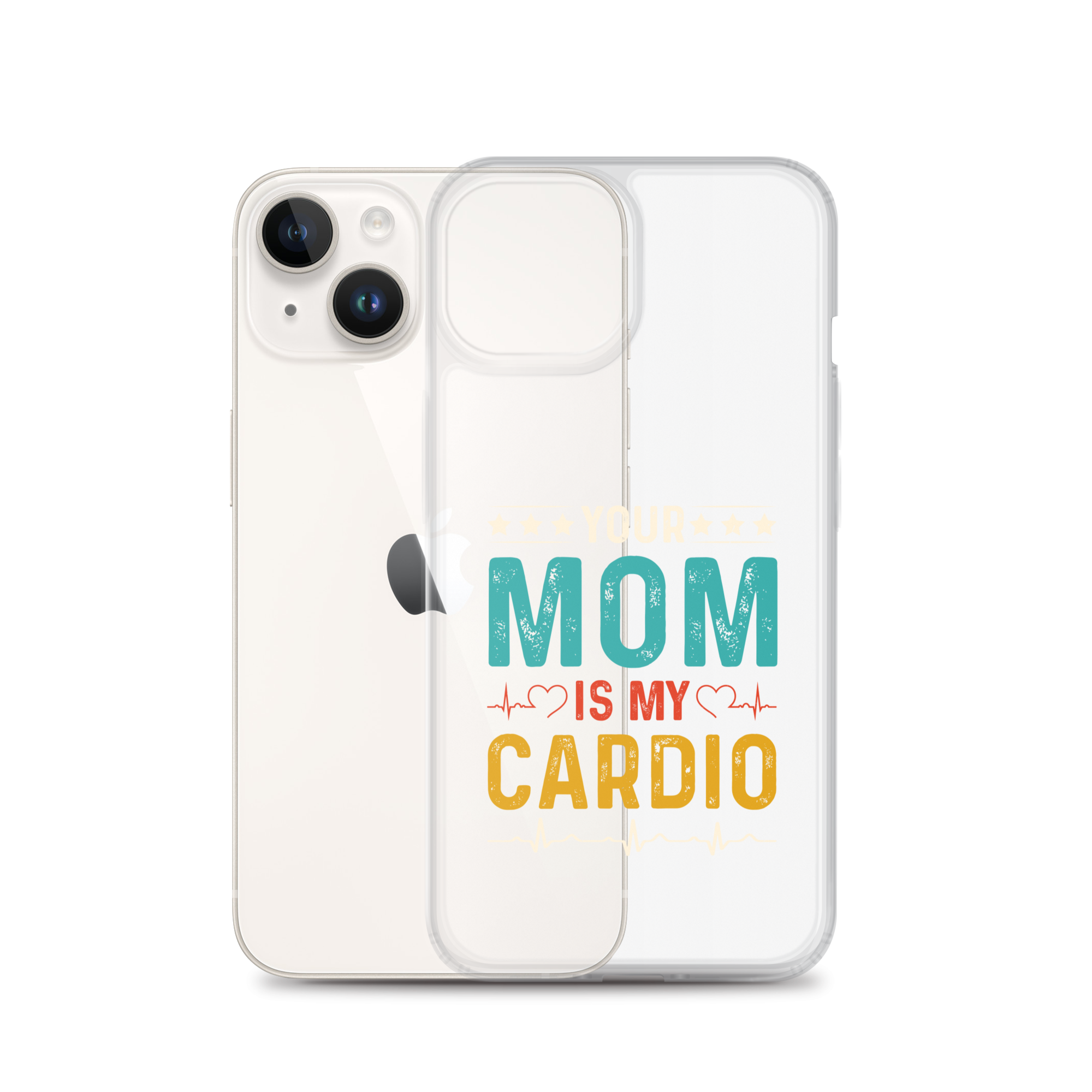 Your Mom Is My Cardio Clear Case for iPhone®